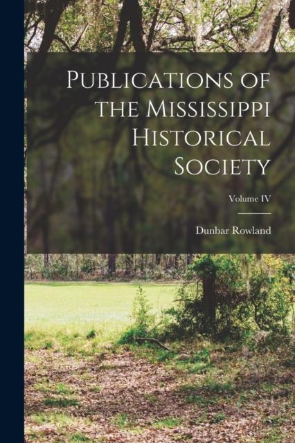 Libro Publications of the Mississippi Historical Society; Volume IV