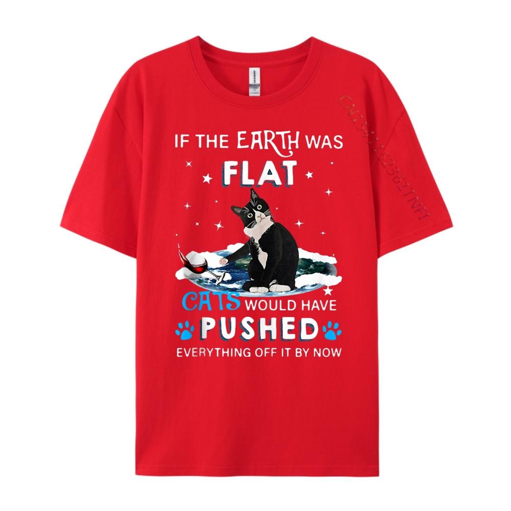 If The Earth Was Flat Cats Would Have Pushed Shirts Unisex Graphic Tee Shirt Unisexs Clothing Unisex Free Shipping Clothes Hip Hop