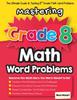The Mastering Grade 8 Math Word Problems : The Ultimate Guide To Tackling 8th Grade Math Word Problems Book
