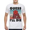 Dungeons and Dragons Guess I'll Die T-Shirt, DnD Board Game Shirt (DND-23322)