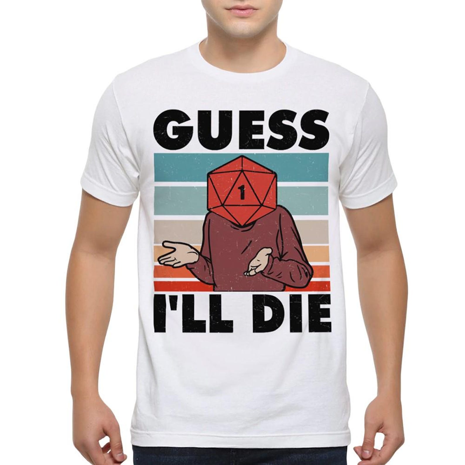 Dungeons and Dragons Guess I ll Die T-Shirt, DnD Board Game Shirt (DND-23322) 3XL