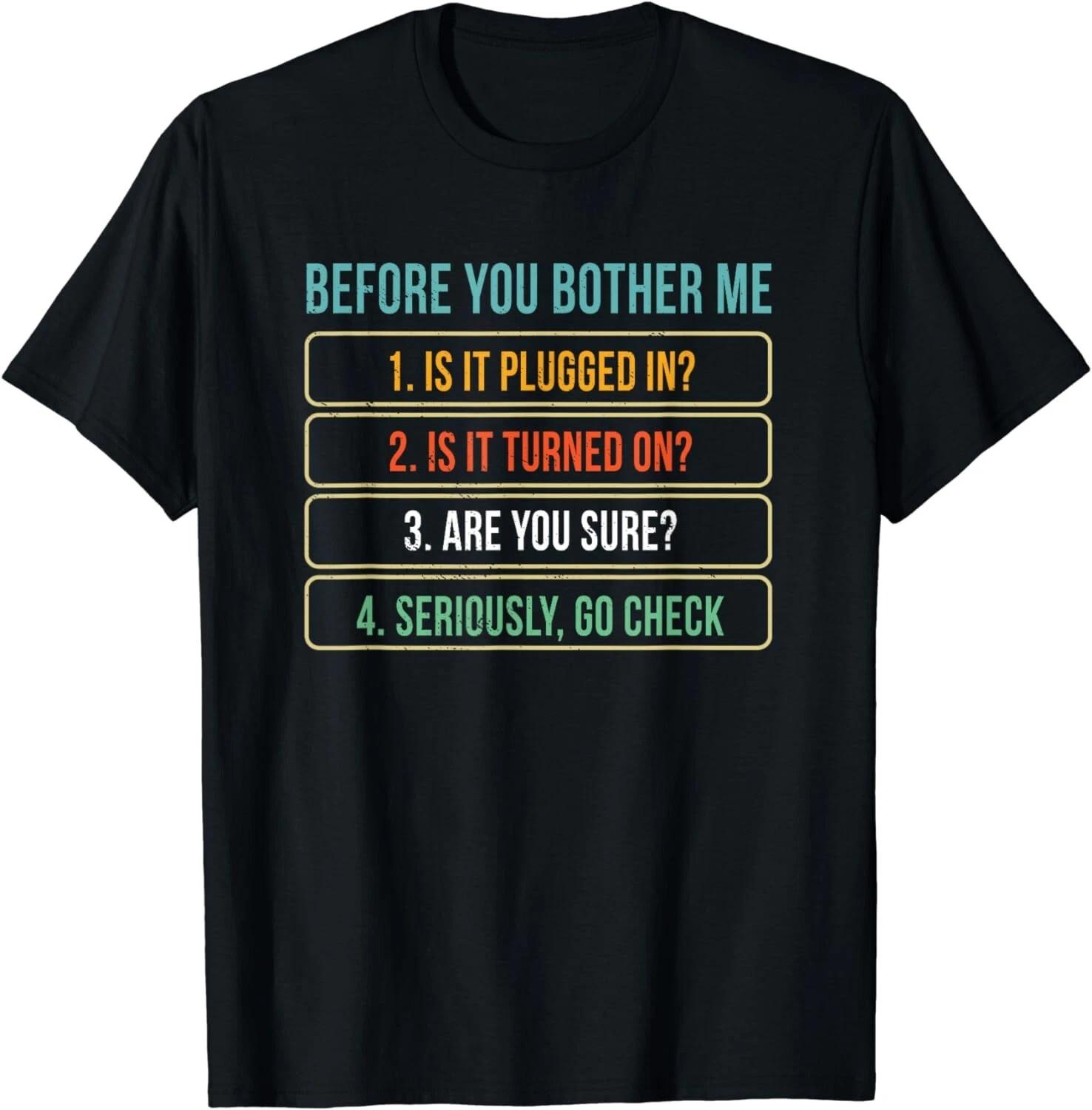 

Funny Information Technology Tech Technical Support Gift Unisex T-Shirt S