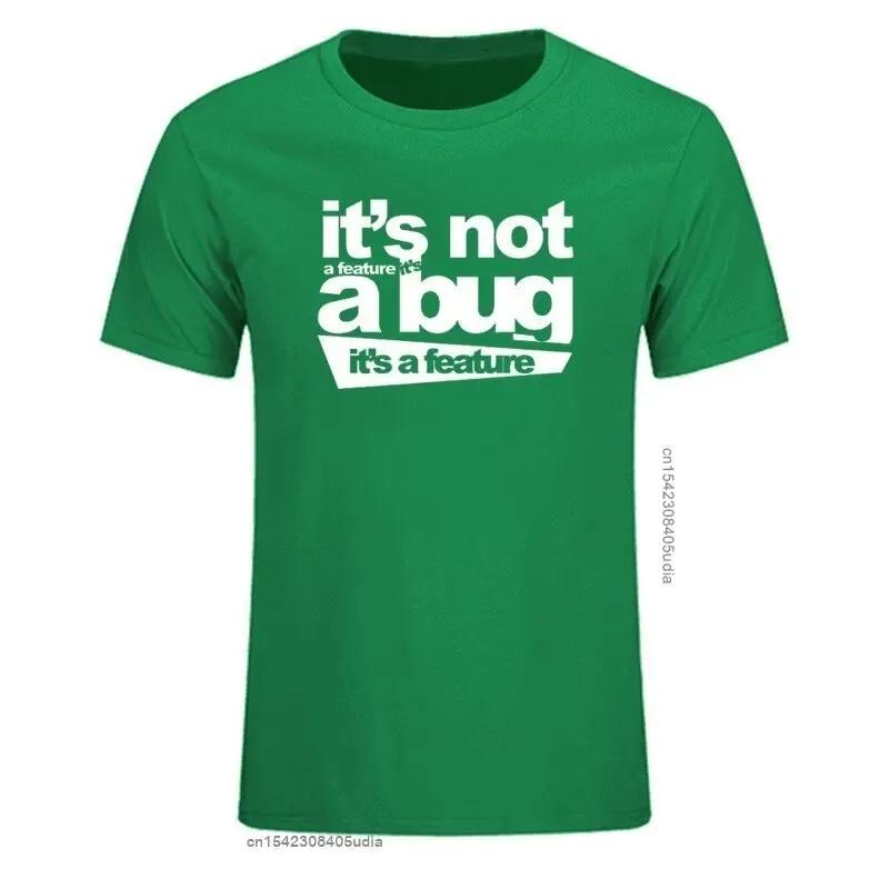 2024 Cotton Unisex Tshirts It's Not A Bug It's A Feature Tshirt Developer Joke Coder Programmer Web Funny T Shirts Tee