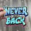 1Pc Never Look Back Graffiti Quote Stickers, Waterproof Vinyl Decals for Car Motorcycle Helmet Laptop Bike Decor