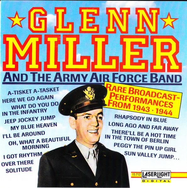 

CD GLENN MILLER THE ARMY AIR FORCE B Glenn Miller And The Army Air Force 15712 LaserLight Digi 1990 Germany Jazz Used