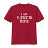 Lustig ich bin allergisch gegen MENSCHEN Damen T-Shirt vintage gewaschen Streetwear Stilvoll homme Atmungsaktiv Bequem Leicht Unisex