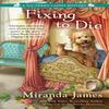 Fixing To Die by Miranda James Paperback Book 9780399584770