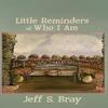 Little Reminders of Who I Am by Jeff S Bray Hardback Book 9781952474132