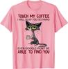 My Coffee I Will Slap You So Hard Funny Cat Lover Gift T-Shirt Europe T Shirt for Men Cotton T Shirt Casual New Design