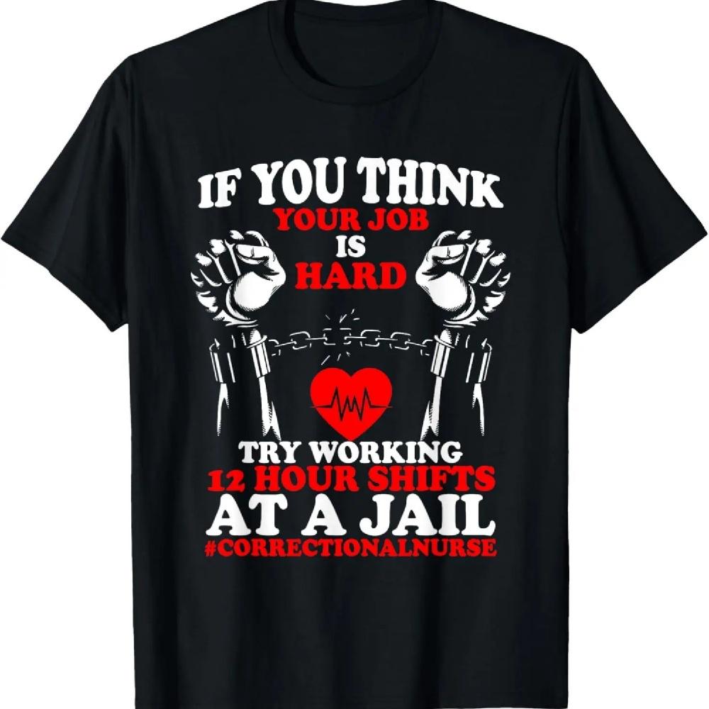 

Prison Nurse 12 Hour Shifts Registered Correctiona Nurse T-Shirt XXXXXL чёрный