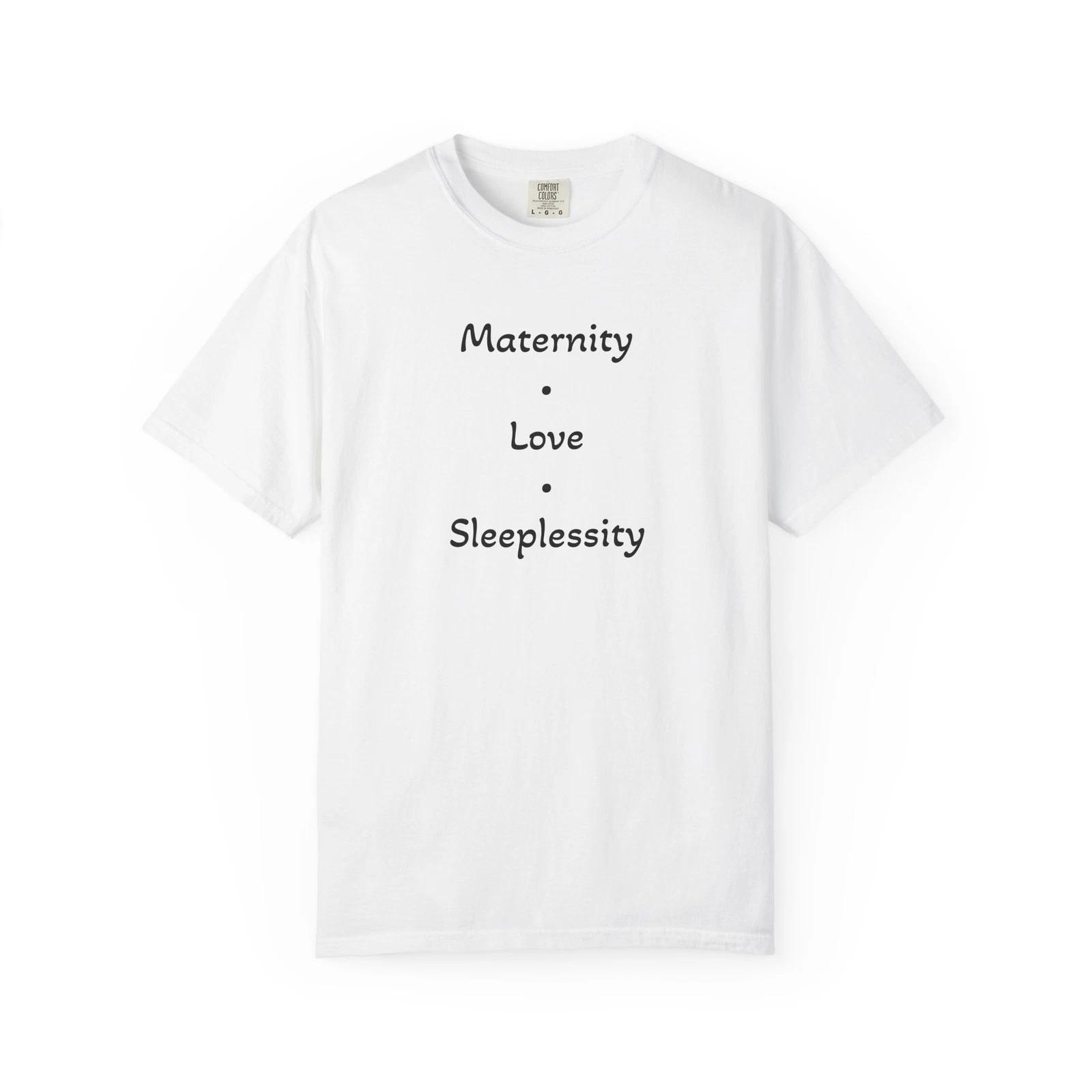 

Maternity Love Sleeplessity T-T-Shirt | Pregnancy Mom Tee L
