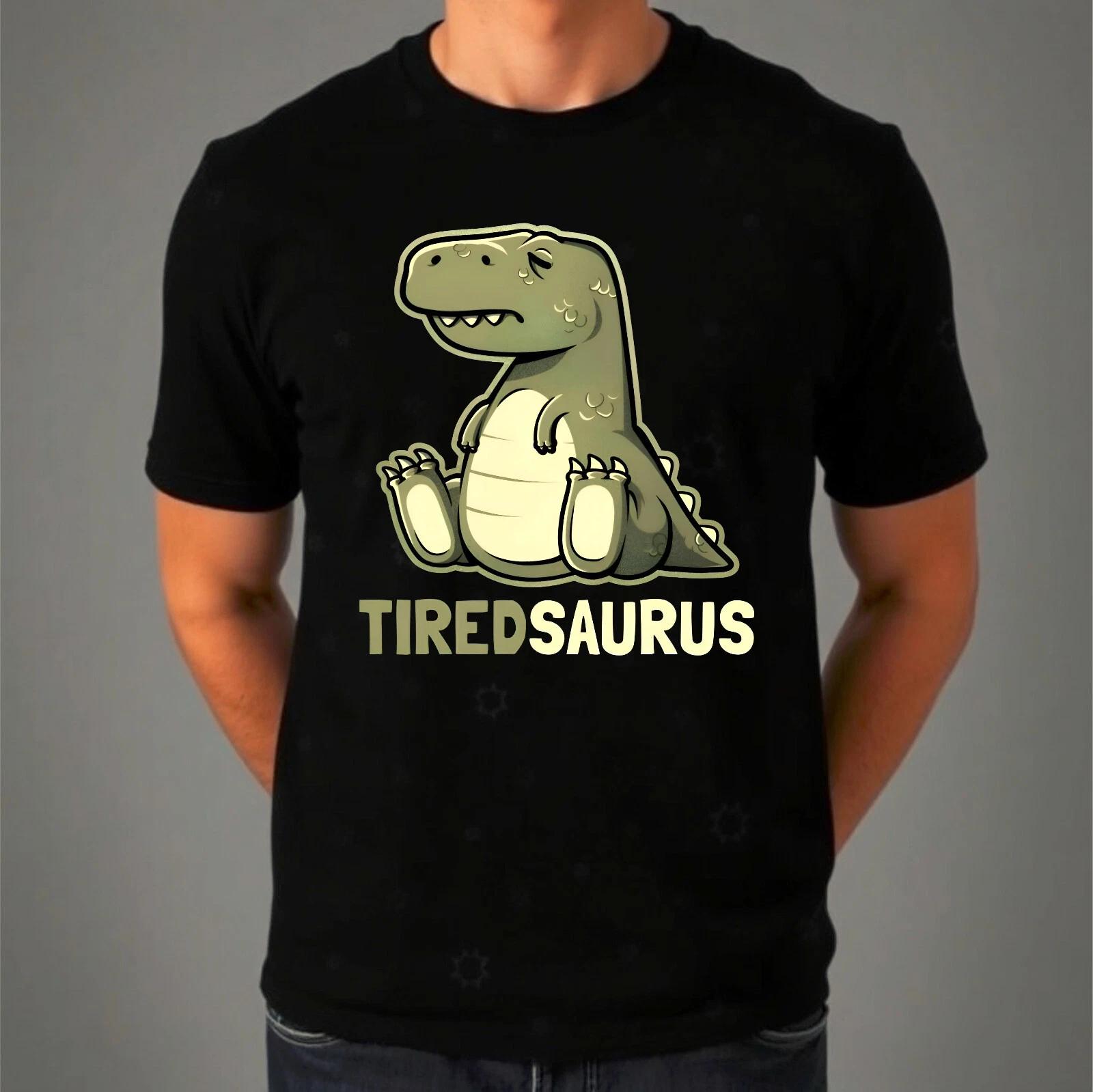 

Tired Saurus Funny Lazy Dinosaur Kids Cartoon T-Rex Funny Gift Kids Adult Unisex 4XL