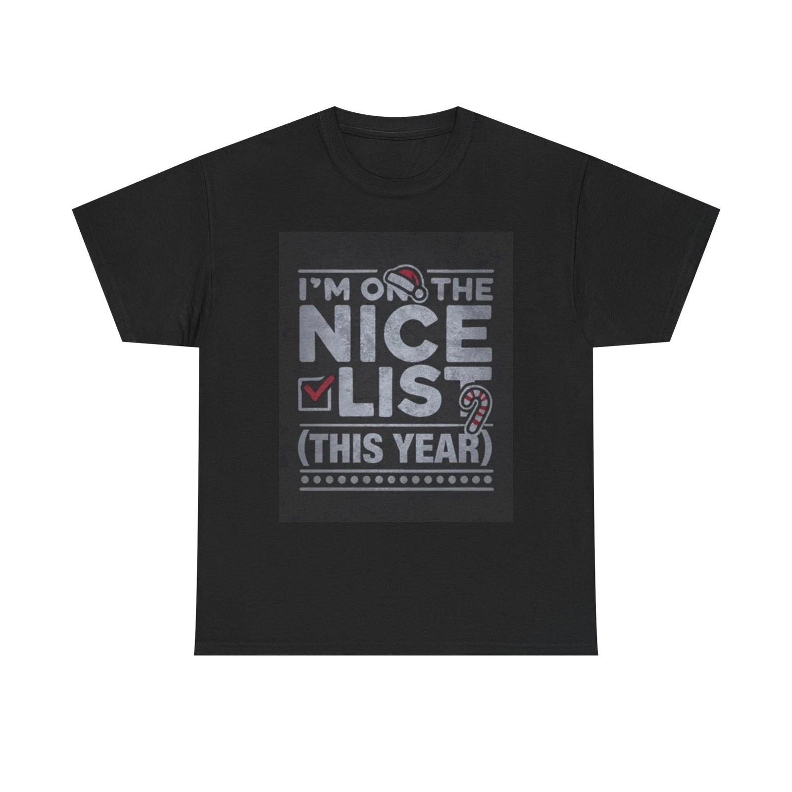 Men s and Women s T-shirts I m On the Nice List This Year XL