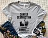Chemotherapy Shirt, Cancer Destruction, Funny Chemotherapy T-shirt, Chemo Shirt, Cancer Survivor, Cancer Support Tshirt, Cancer Patient Gift