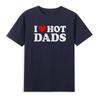 I Love Hot Dads TShirt Funny Red Heart Love Dads Novelty TShirt Hot Dads Shirt