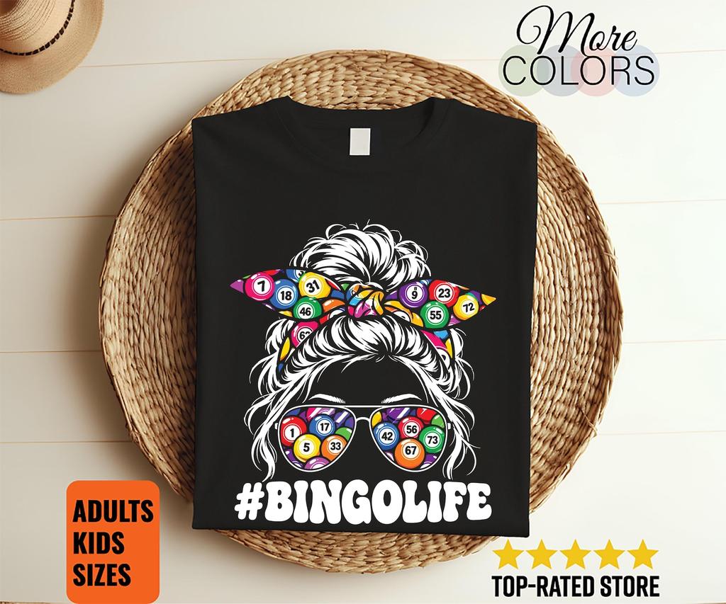 Bingo Life Shirt, Messy Bun Sunglasses Print, Colorful Number Balls Design, Player Birthday Gift, Girls Game Night Outfit, Mom Grandma Humor