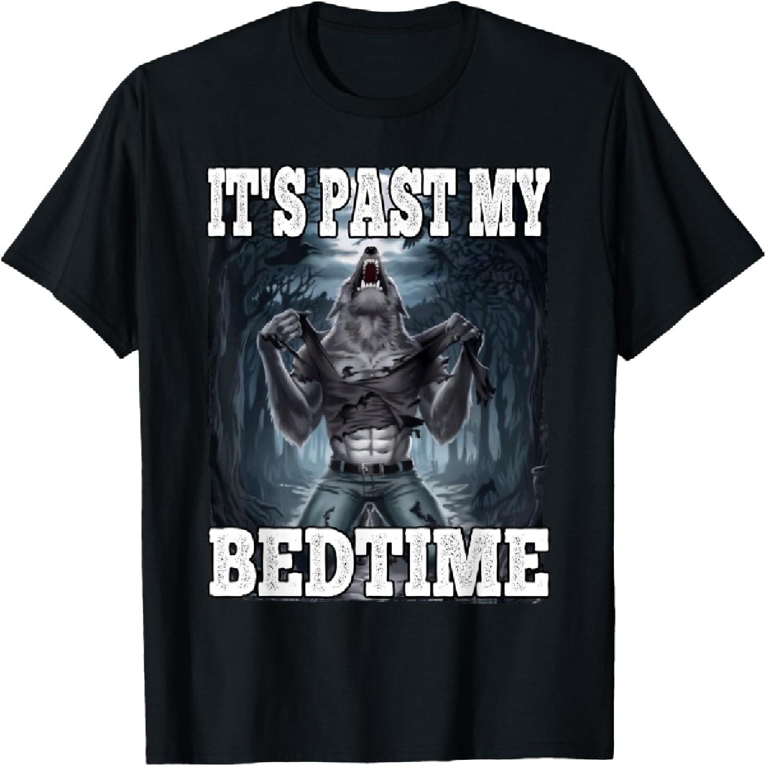 It s Past My Bedtime Funny Werewolf Meme T-Shirt S