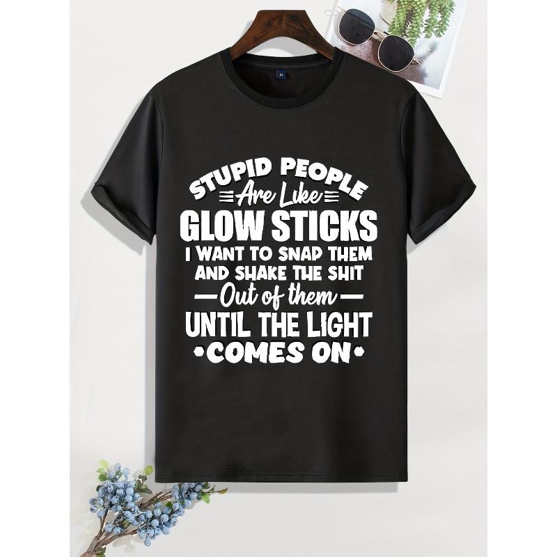

Men s Stupid People Are Like Glow Sticks Graphic Print Casual Summer Tee S чёрный