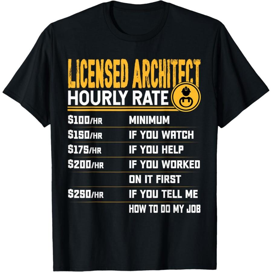 Licensed Architect Hourly Rate - Funny Architect license T-Shirt S