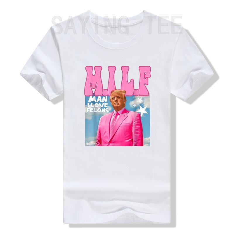 M.I.L.F Man I Love Felons Funny Pink 2024 Election T-Shirt Men s Fashion Humorous Campaign Tee Summer Clothes S