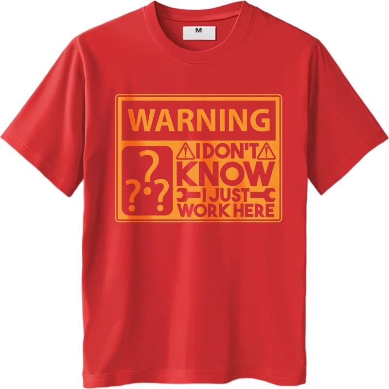 Breathable For her Oneck tshirt Streetwear Warning I Dont Know I Just Work Here Hiphop For Unisex tops male summer teeshirt S