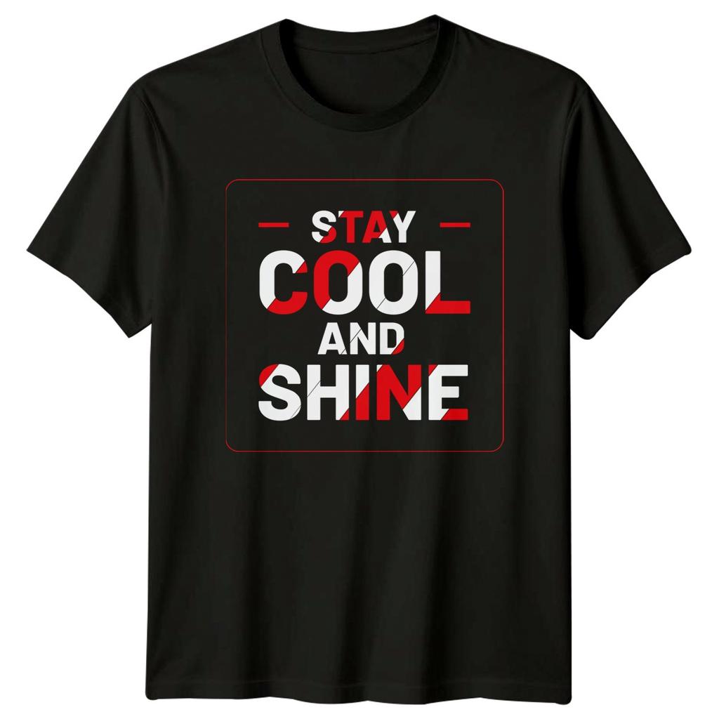 Stay Cool And Shine T-Shirt Minimalist Positivity Birthday Gift For Him And Her