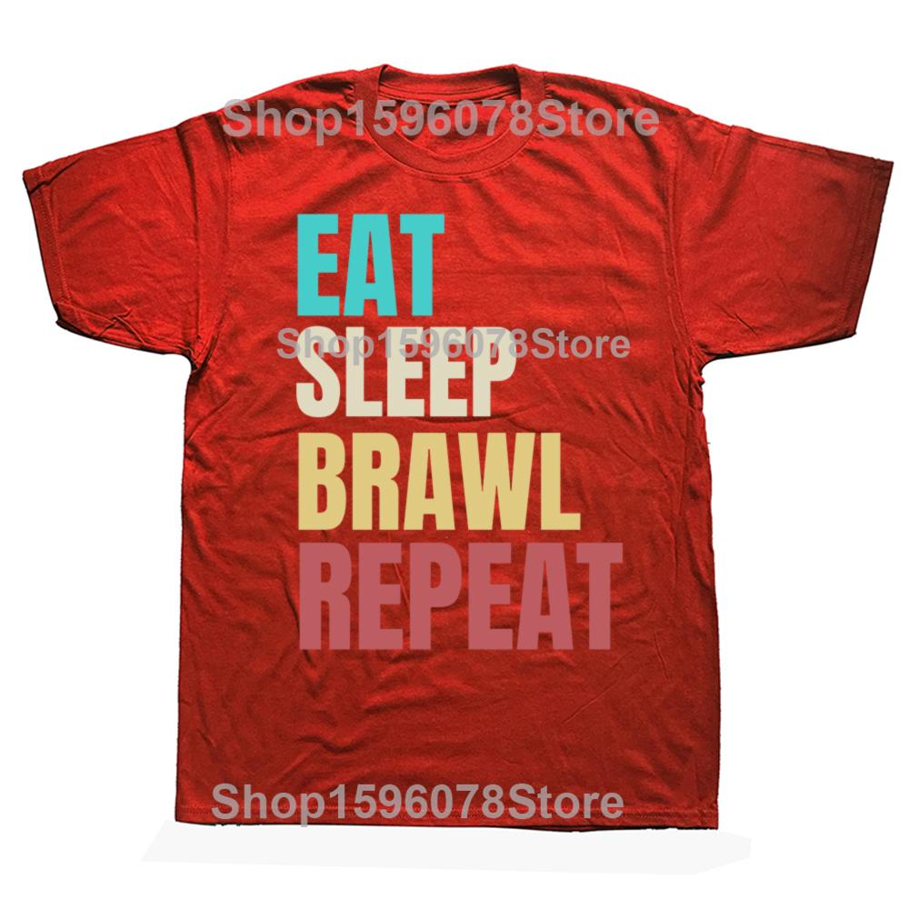 

Funny EAT SLEEP BRAWL REPEAT Gamer T Shirts Men Women Pure Cotton Humor Streetwear Tee Shirt Short Sleeve Unisex Loose Clothing S