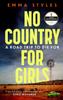 The No Country for Girls : The Most Original, High-octane Thriller of the Year Book