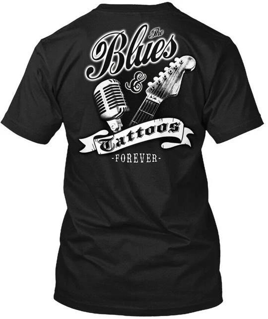 

Blues And Tattoos Music - The Forever T shirt Made in the USA Size S to 5XL S