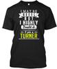 Turner Is Always Right T-Shirt Made In The Usa Size S To 5Xl