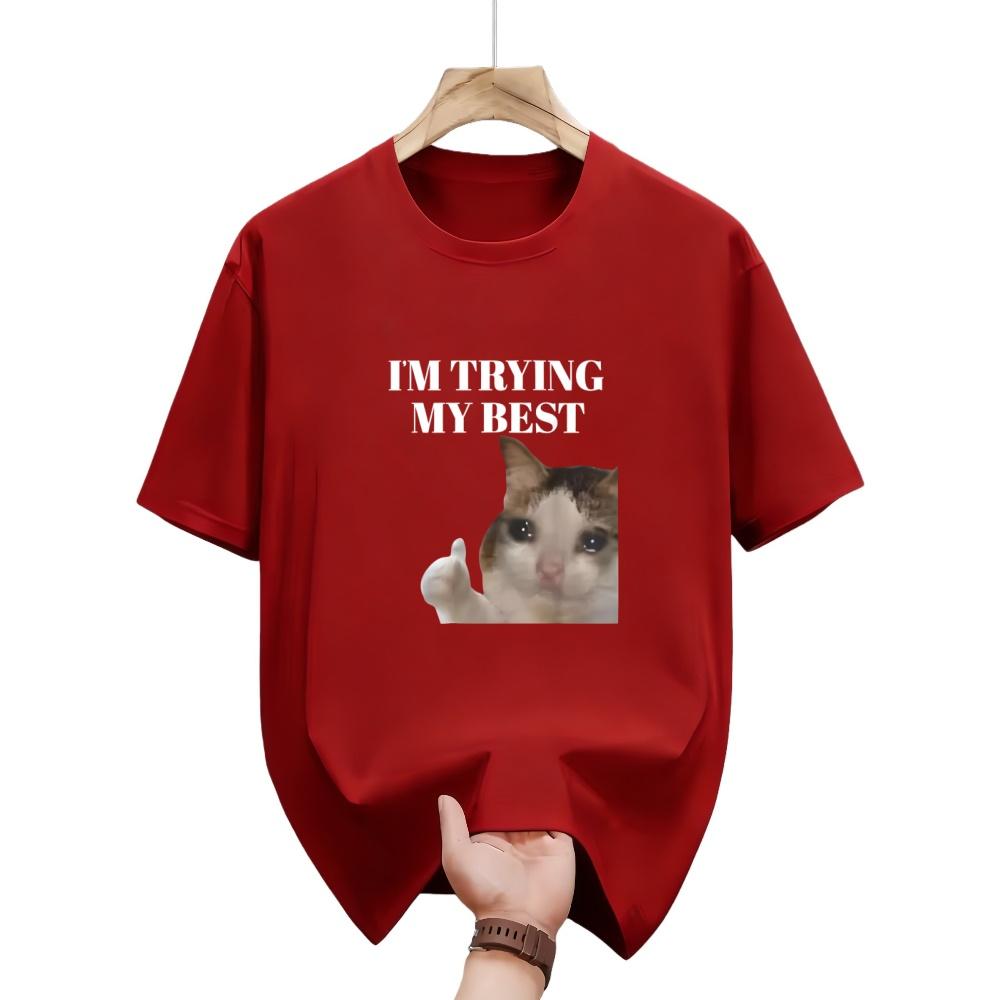 J'essaie de mon mieux Chat qui pleure drôle Meme Coton T-shirt Pour Hommes Femmes Enfants Graphique Décontracté Col Rond T-shirts Hauts Chemisier Cadeaux