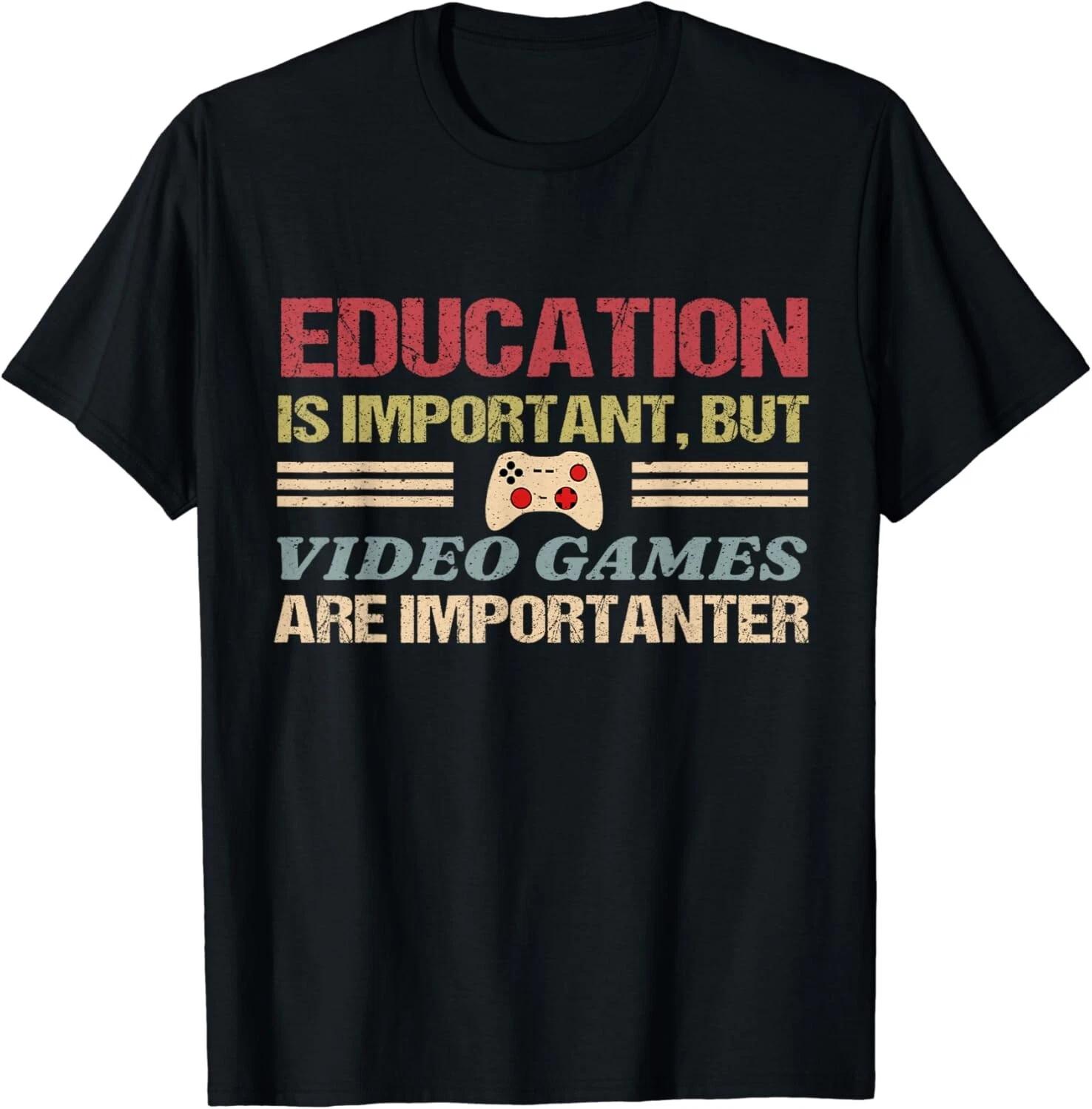 Education Is Important But Video Games are importanter Gift Unisex T-Shirt 3XL