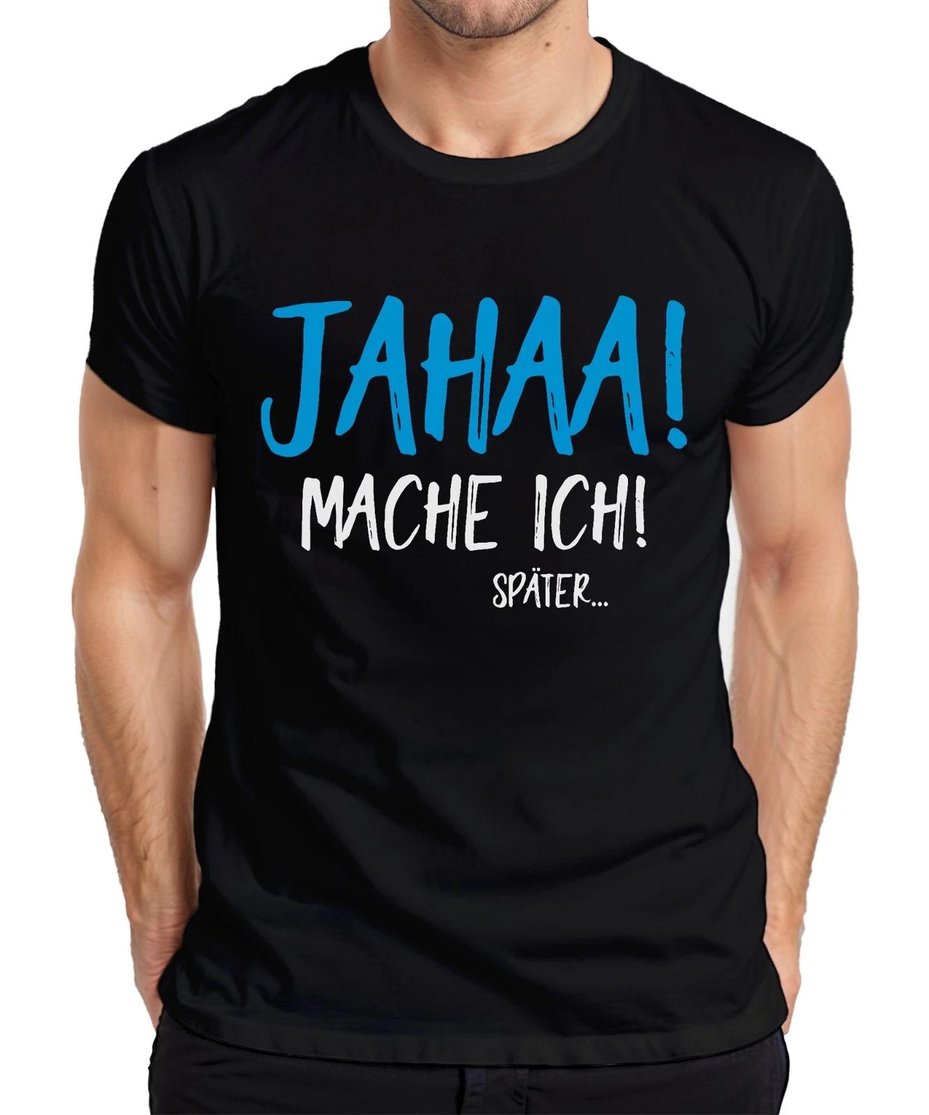 JAHAA! mache ich später! Prokrastination Spruch Homeoffice Büro Herren T-Shirt XS