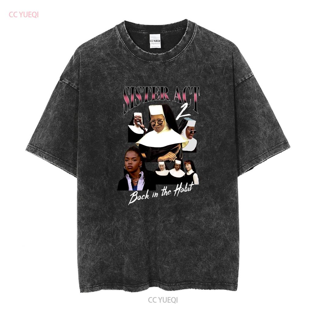 Sister Act 2 Movie T Shirt Vintage Merch Y2K 90s Bootleg L78RP long or short sleeves vintage Washed homme Unisex fashion