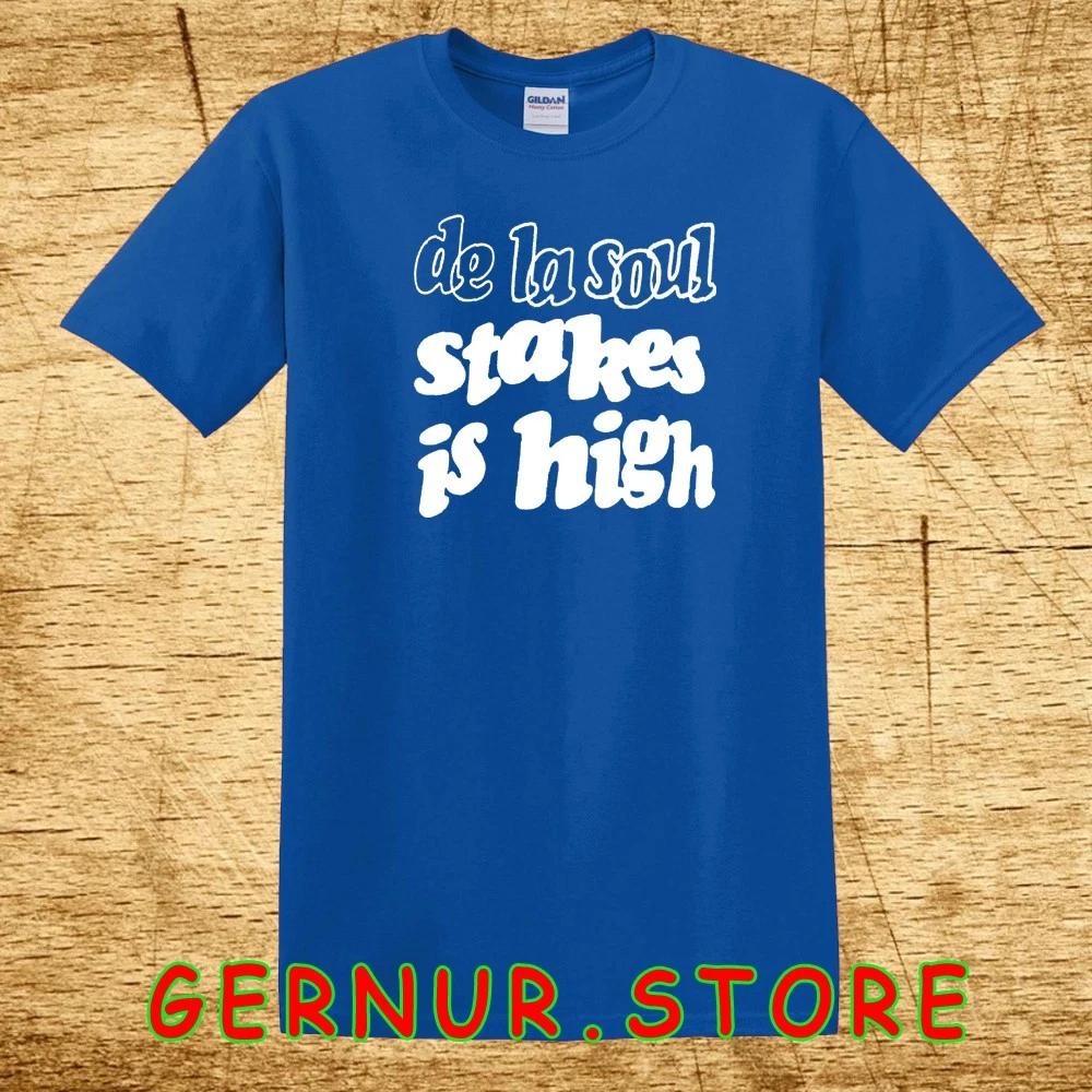 De La Soul Stakes is High Blue Size S to 5XL XS