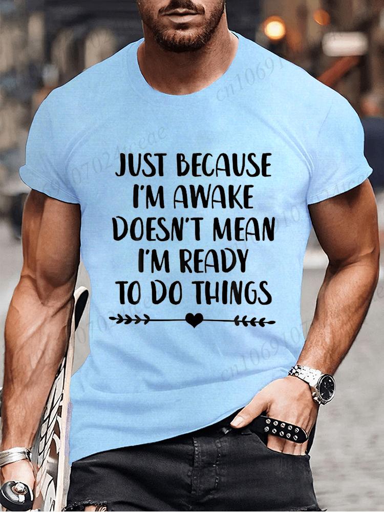 Funny Birthday Gift Just Because I'm Awake Printed Tshirt for Tweens and Teens Men Clothing Hip Hop Streetwear Graphic T Shirts