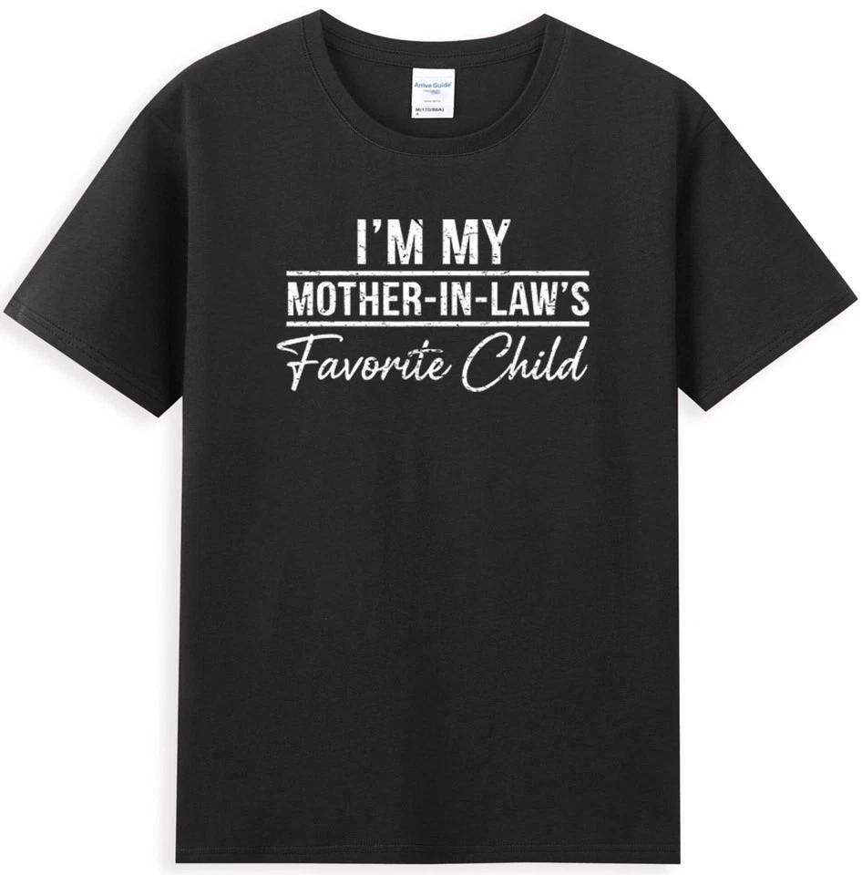 I m My Mother in Laws Favorite Child T-Shirt Q3948 L