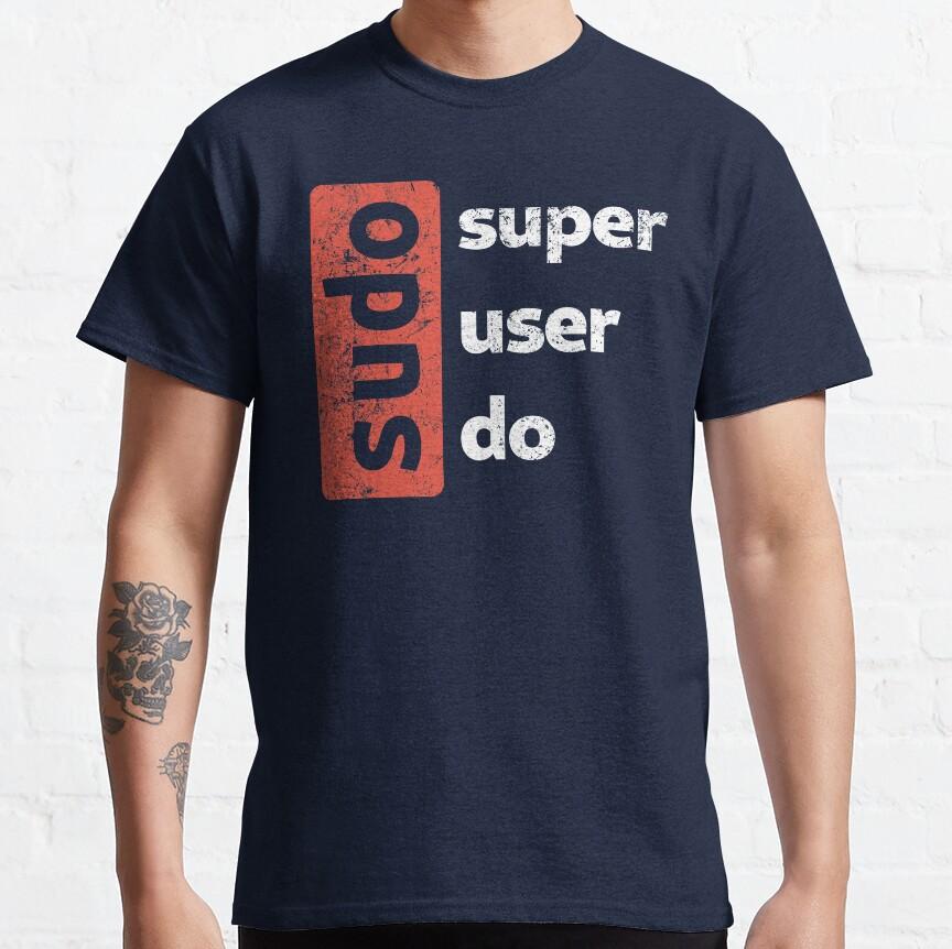 

sudo - superuser do Funny Sysadmin Command Engineer T-Shirt for software developer large size tops Adult tee S-6XL 4XL
