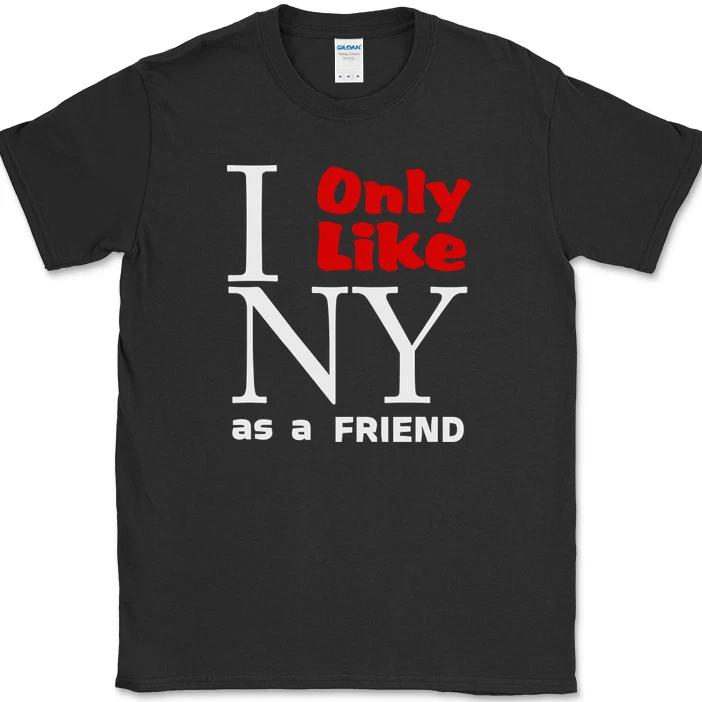 

Я люблю Нью-Йорк только как друга Футболка Смешной юмор Гордость штата Новинка Футболка L