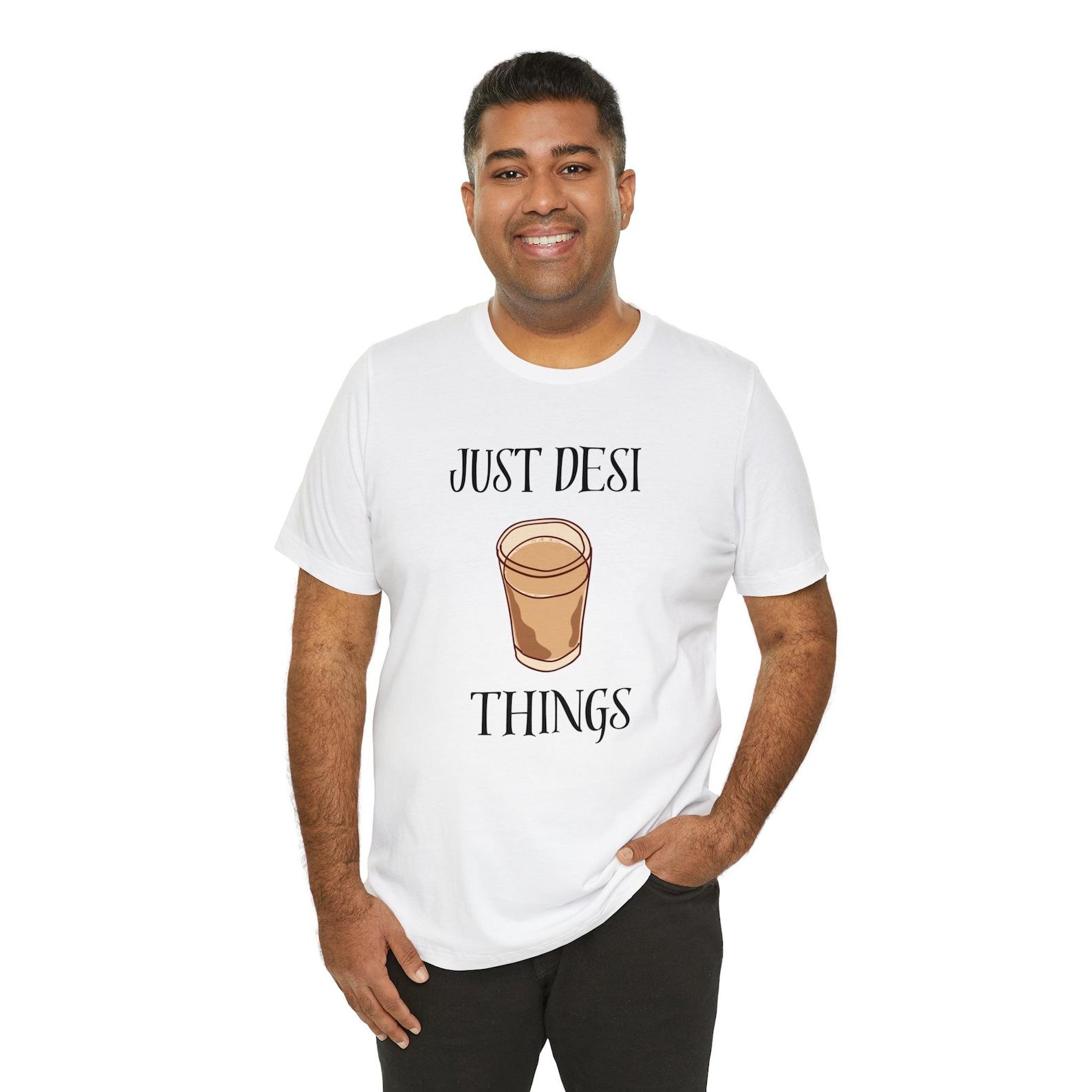 Just Desi Things Tee, Chai and Desi Lifestyle Unisex T-Shirt M