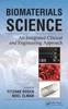The Biomaterials Science : An Integrated Clinical and Engineering Approach Book