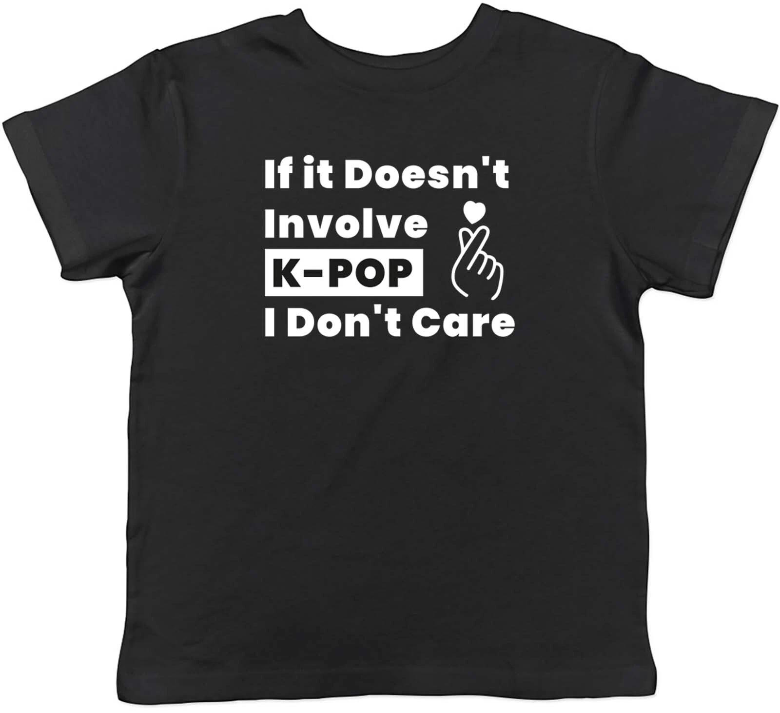 K-Pop Kids T-Shirt Doesn t Involve K-Pop I Don t Care Childrens Boys Girls Gift 140