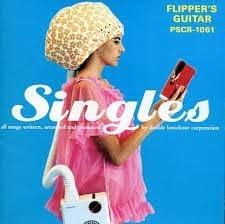 

CD FLIPPERS GUITAR FLIPPERS GUITAR - SINGLES PSCR1061 Japan ObiJapanese Pop/Rock Used