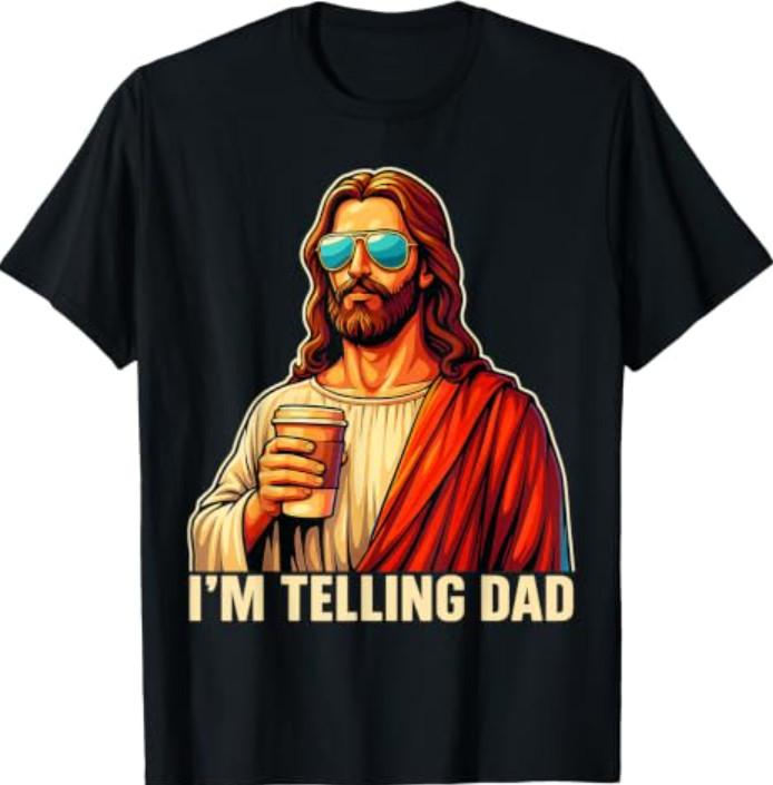 Lustiges Ich sage Papa Bescheid Shirt Religiöses Christliches Jesus Meme T-Shirt