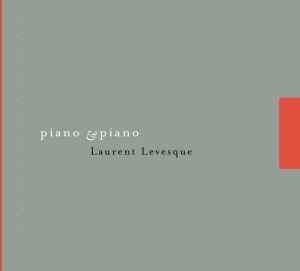 

CD LAURENT LEVESQUE - Piano & Piano K1659 Nave 2001 Europe Classical Used