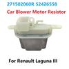 271502060R Gebläsemotor Widerstandsmodul für Renault Laguna III Gebläse HVAC Heizlüfter Steuerungsmodul 52426558
