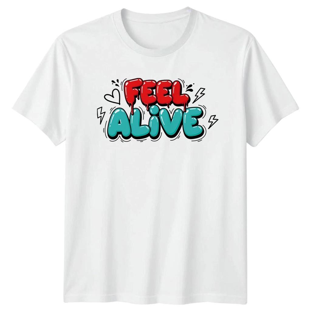 Stylish Feel Alive T-Shirt Graffiti Art Streetwear Gift For Him And Her