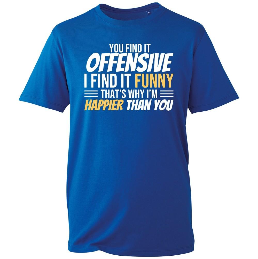 You Find It Offensive T Shirt Unisexs Funny Sarcastic Adult Humor Regular Fit Gift