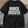 Nunca Discuto Print Tshirts Summer Unisex Women Clothing Casual Fashion Streetwear Oversized ONeck Short Sleeve Tops Tshirts