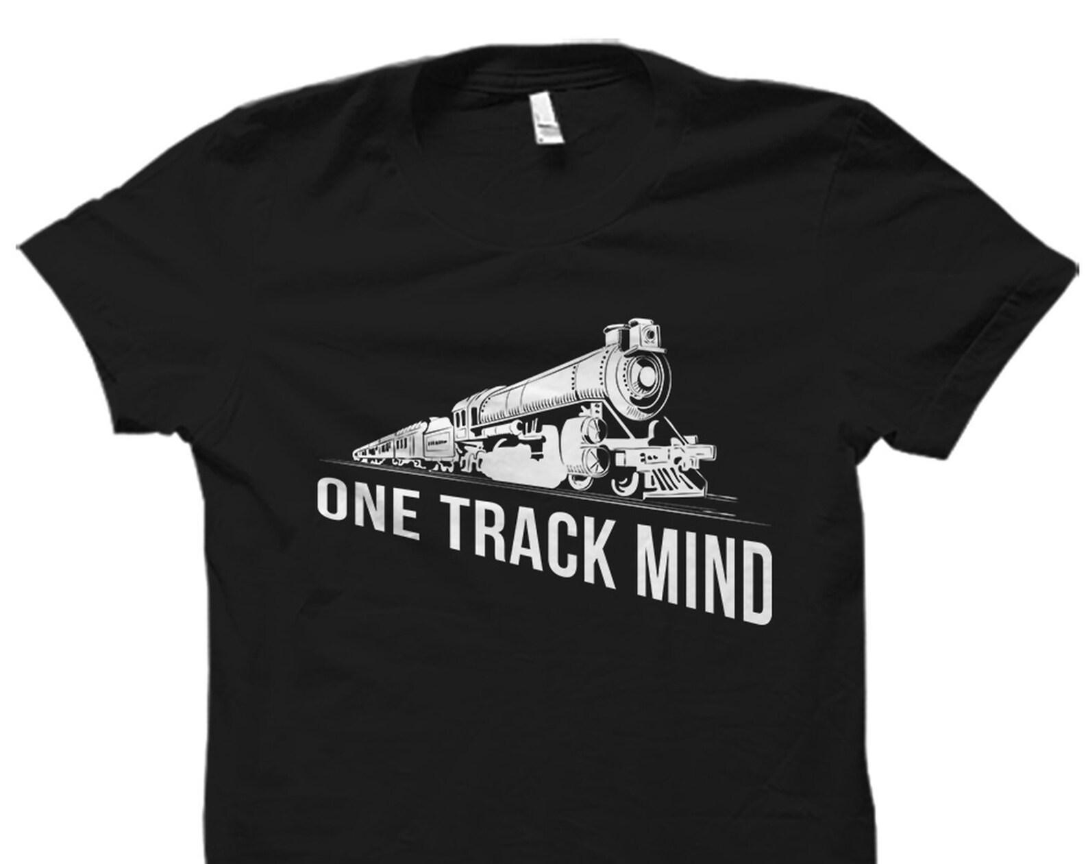 One Track Mind Shirt. Train Shirt. Train Gift. Train T-Shirt. Locomotive Shirt. Locomotive Gift. Train Lover Gift. Train Lover Shirt #OS1564 3XL
